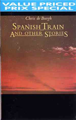 Chris de Burgh - Spanish Train And Other Stories