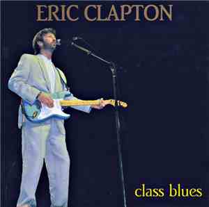 Eric Clapton - Class Blues