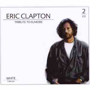 Eric Clapton - White Collection - Tribute To Elmore