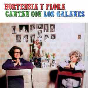 Hortensia Y Flora - Cantan Con Los Galanes