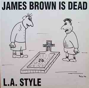 L.A. Style - James Brown Is Dead