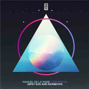 Manuel De La Mare, Luigi Rocca - Gipsy Sun And Rainbows