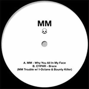 MM  / CYPHR - Why You All In My Face / Brace