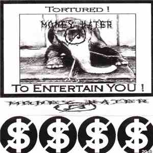 Money Hater - Tortured! To Entertain You!