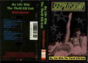My Life With The Thrill Kill Kult - Sexplosion!