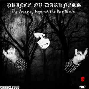 Prince Ov Darkness - The Journey Beyond The Pantheon