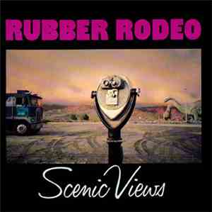 Rubber Rodeo - Scenic Views