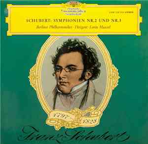 Schubert – Berlin Philharmonic, Lorin Maazel - Symphonien Nr. 2 Und Nr. 3
