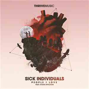 Sick Individuals Feat. Stevie Appleton - People I Love