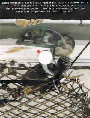 Simon Whetham & Slavek Kwi - Exchanges Across A Dinner Table