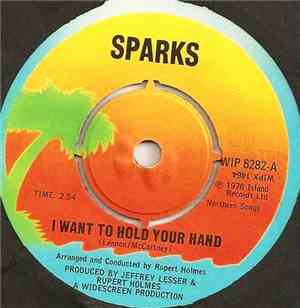 Sparks - I Want To Hold Your Hand