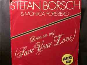 Stefan Borsch, Monica Forsberg - Dröm Om Mej (Love Your Love)
