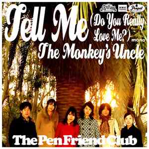 The Pen Friend Club - Tell Me (Do You Really Love Me?) / The Monkey's Uncle