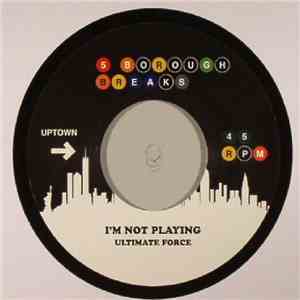 Ultimate Force / Albert King - I'm Not Playing / Cold Feet