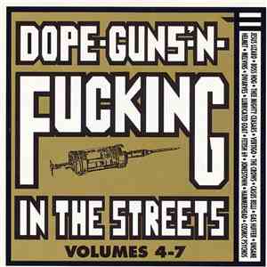 Various - Dope-Guns-'N-Fucking In The Streets (Volumes 4-7)